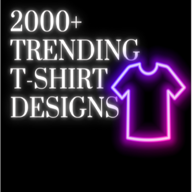 2000+Trending T+Shirt Designs