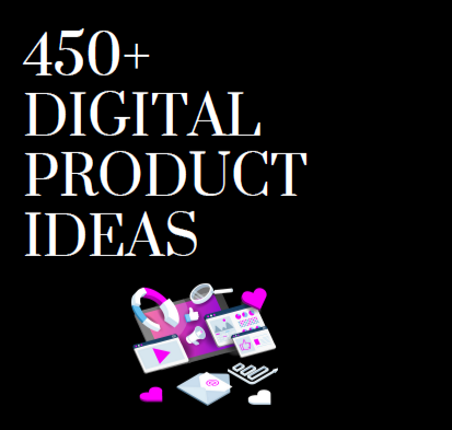 450+ Digital Product Ideas