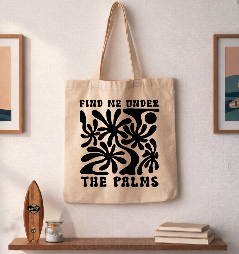 Find Me Under The Palms | Canvas Tote Bag