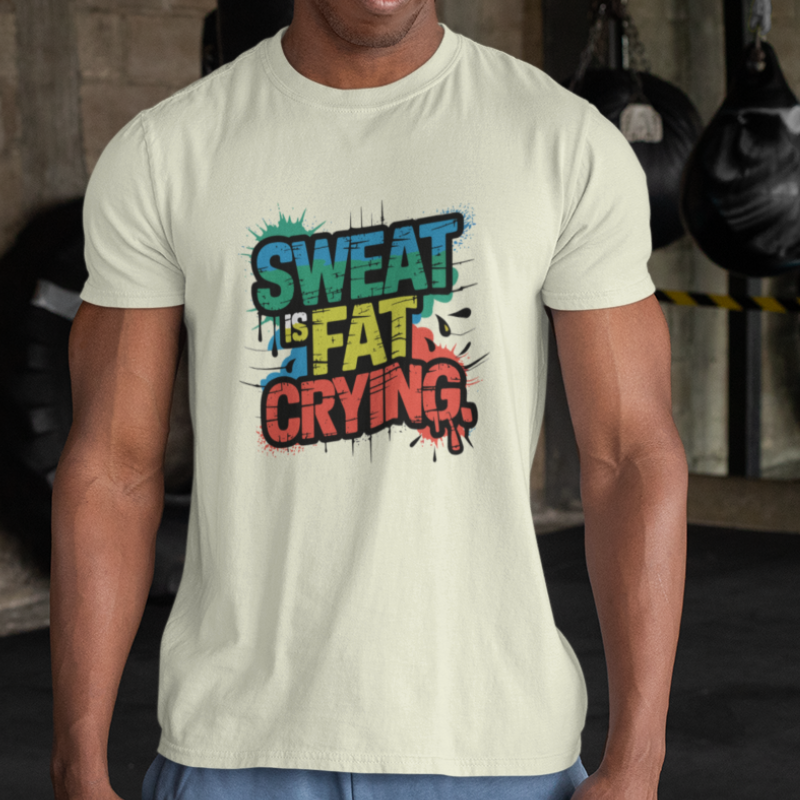T-shirt "SWEAT IS FAT CCRYING"