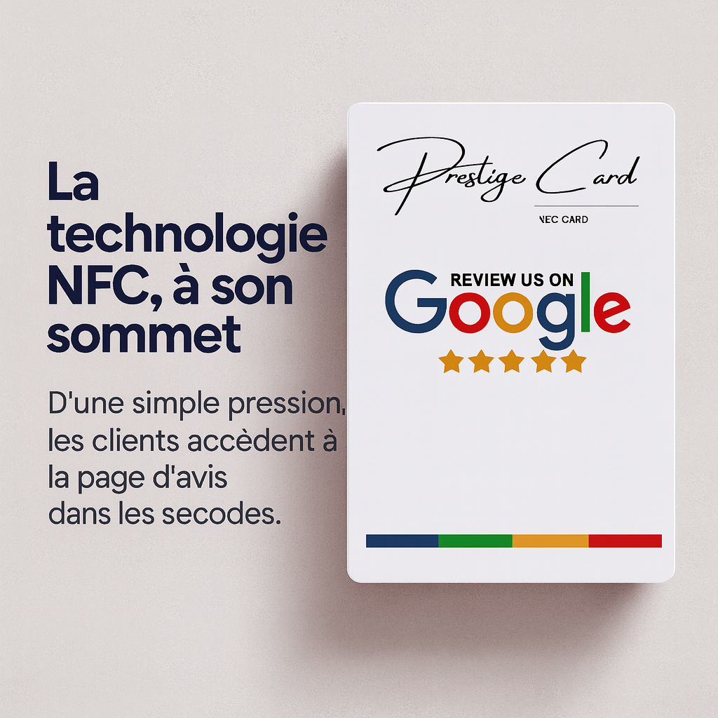 Carte NFC Avis Google PrestigeCard – La solution qui transforme vos clients en ambassadeurs